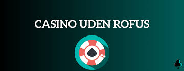 Udenlandsk Casino Uden ROFUS En Ny Verden af Spilmuligheder -1425058931